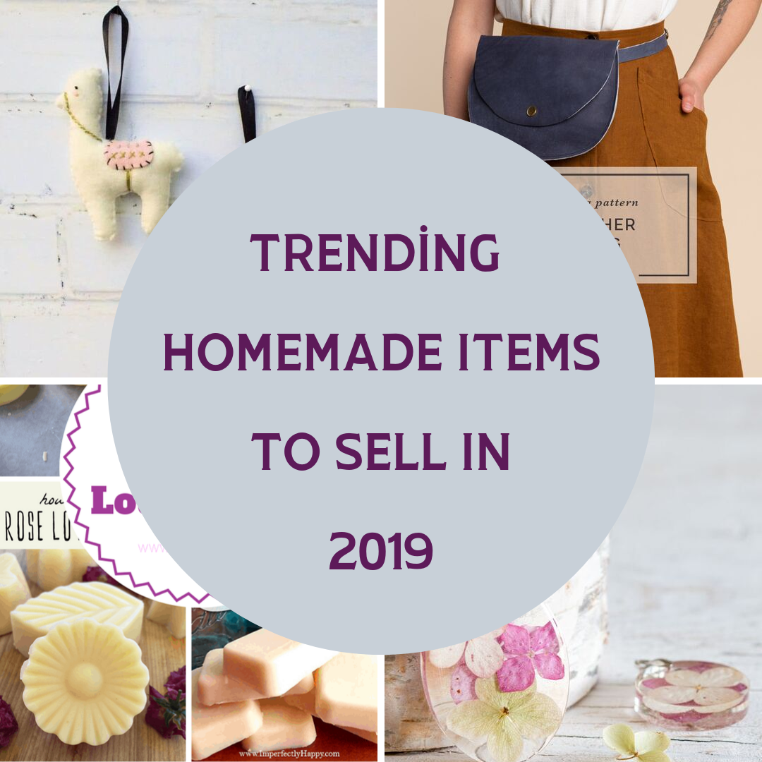 Trending Homemade Items To Sell In 2019 DIY Thought