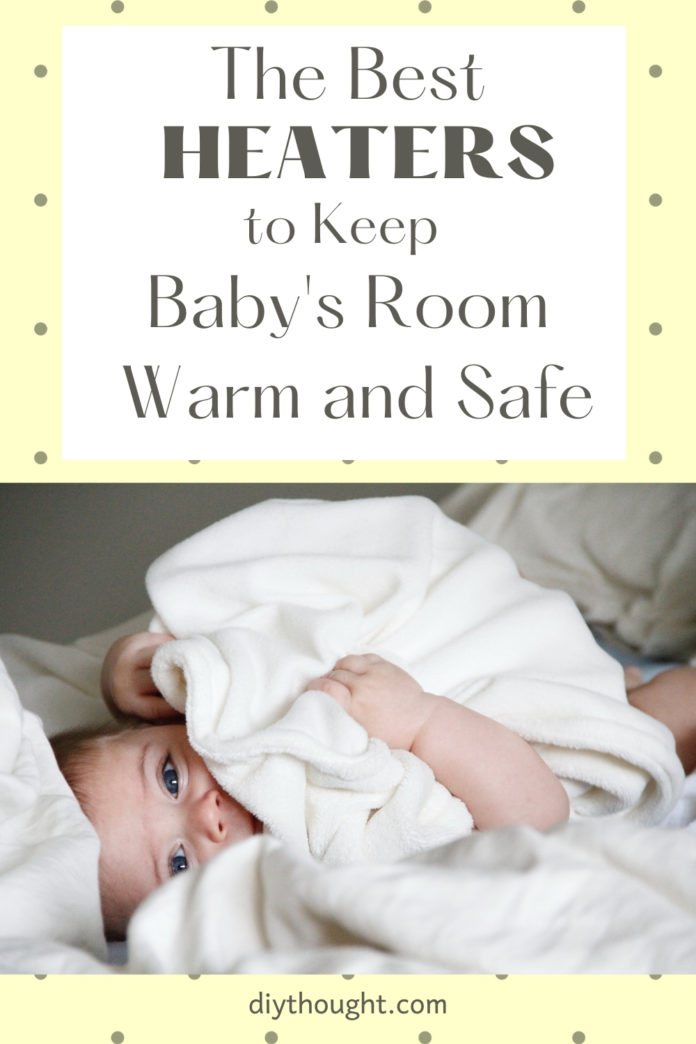 The Best Heaters to Keep Baby's Room Warm and Safe diy Thought