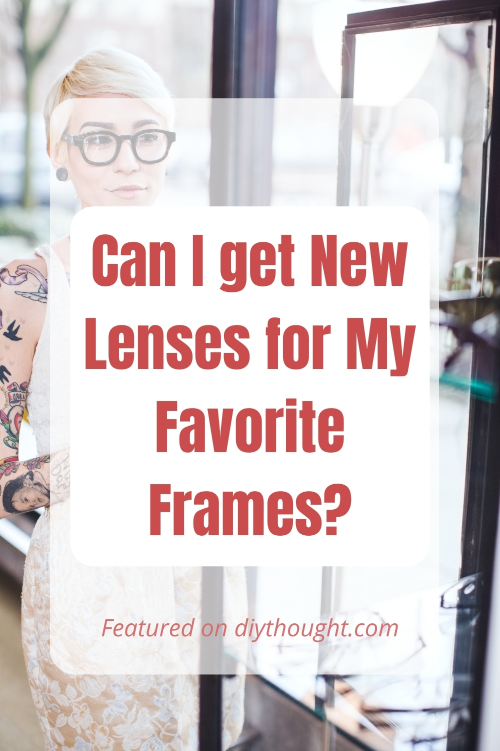 Can I get New Lenses for My Favorite Frames? diy Thought