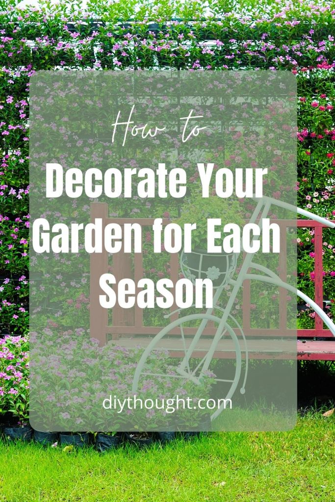 How to Decorate Your Garden for Each Season