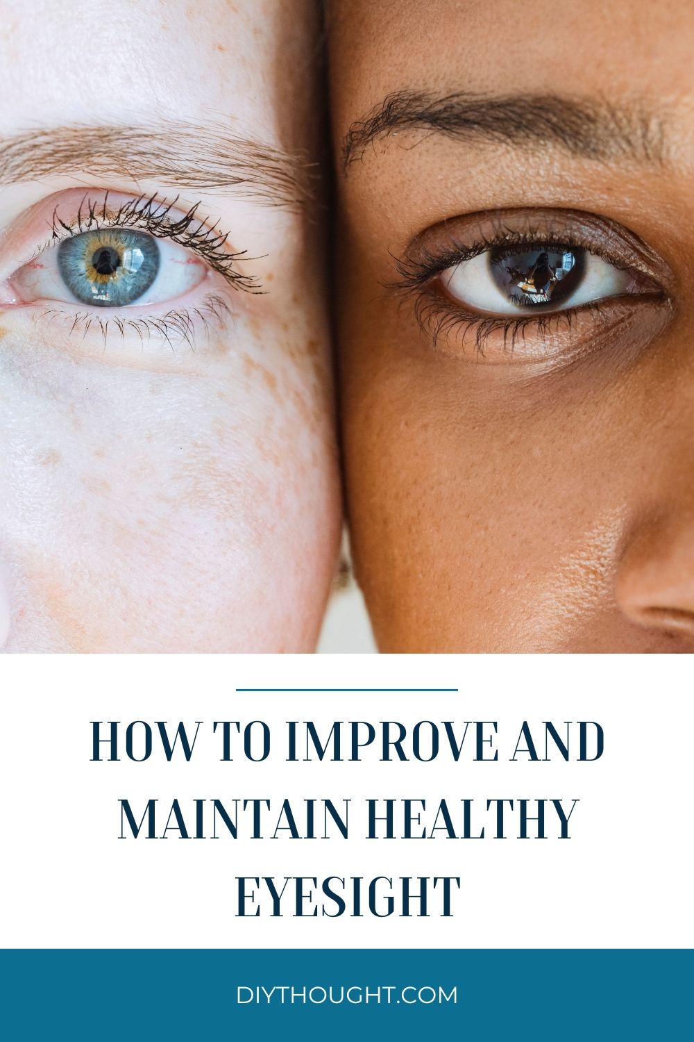 How To Improve and Maintain Healthy Eyesight