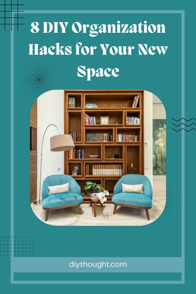 8 DIY Organization Hacks for Your New Space - DIY Thought