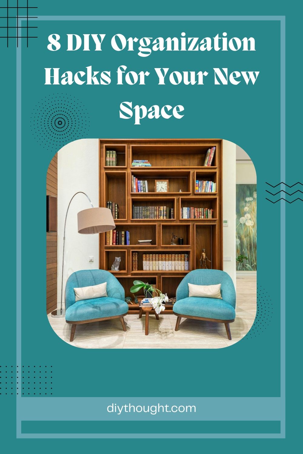 8 DIY Organization Hacks for Your New Space