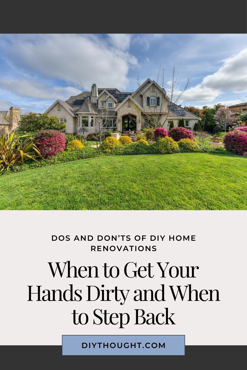 Dos and Don’ts of DIY Home Renovations- When to Get Your Hands Dirty and When to Step Back